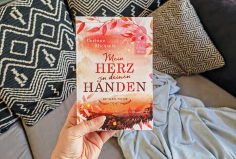 Zwischen Trauer, Wut und dem Gefühl, versagt zu haben. Mit "Mein Herz in deinen Händen" von Corinne Michaels eine emotionale Liebesgeschichte mit allen Facetten der Gefühle gelungen.