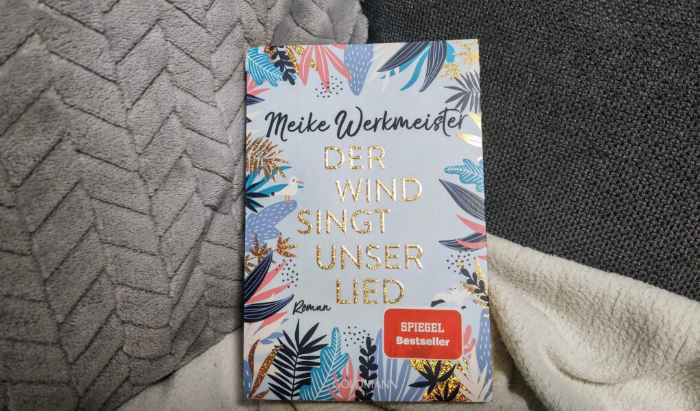 Rezension zu "Der Wind singt unser Lied" von Meike Werkmeister. Hier findest du eine ausführliche Bewertung vom Liebesroman.